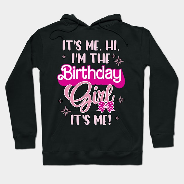 Birthday Party Hi Its Me I'm The B-day Gift For Kids Girl Hoodie by Patch Things All